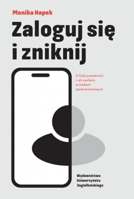 Zaloguj się i zniknij. O iluzji prywatności i...