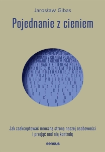 Pojednanie z cieniem. Jak zaakceptować mroczną...