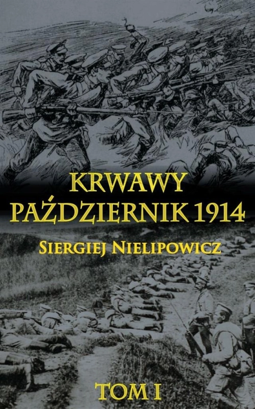 Krwawy październik 1914 T.1
