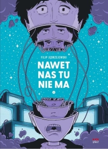 Nawet nas tu nie ma T.2
