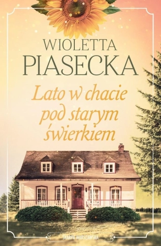 Lato w chacie pod starym świerkiem