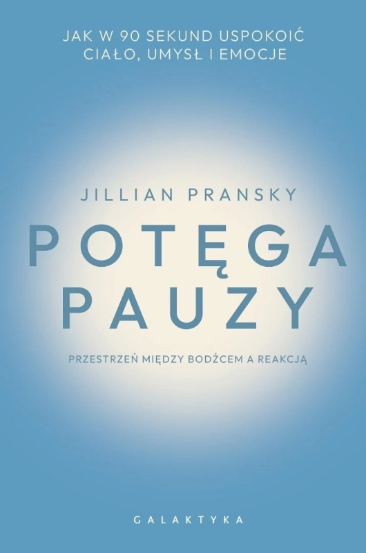 Potęga pauzy. Jak w 90 sekund uspokoić ciało...