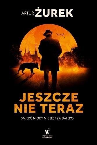 Koło śmierci T.1 Jeszcze nie teraz