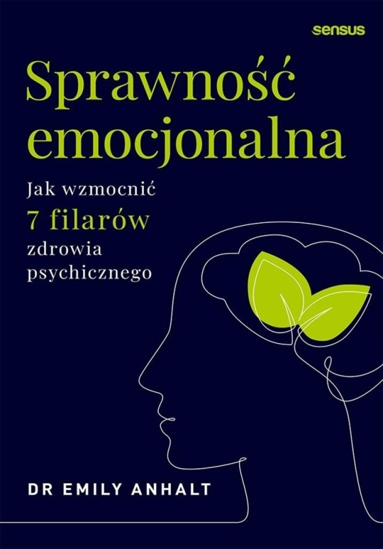 Sprawność emocjonalna. Jak wzmocnić 7 filarów...