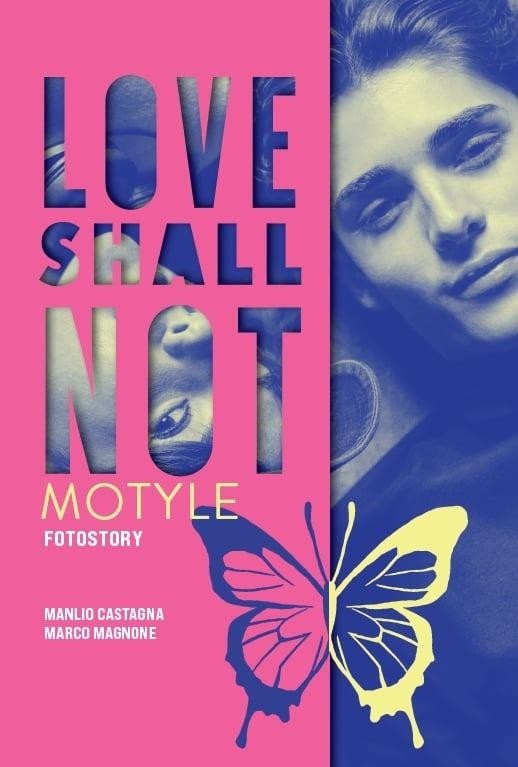 Love shall not. Motyle