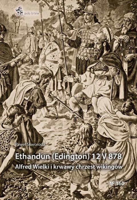Ethandun (Edington) 12 V 878. Alfred Wielki i...