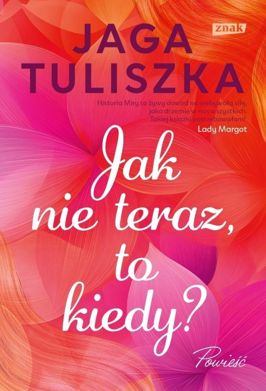 Jak nie teraz, to kiedy?