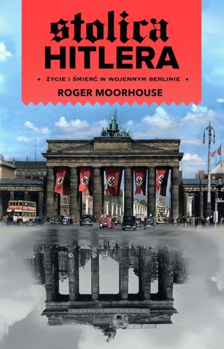 Stolica Hitlera życie i śmierć w wojennym Berlinie