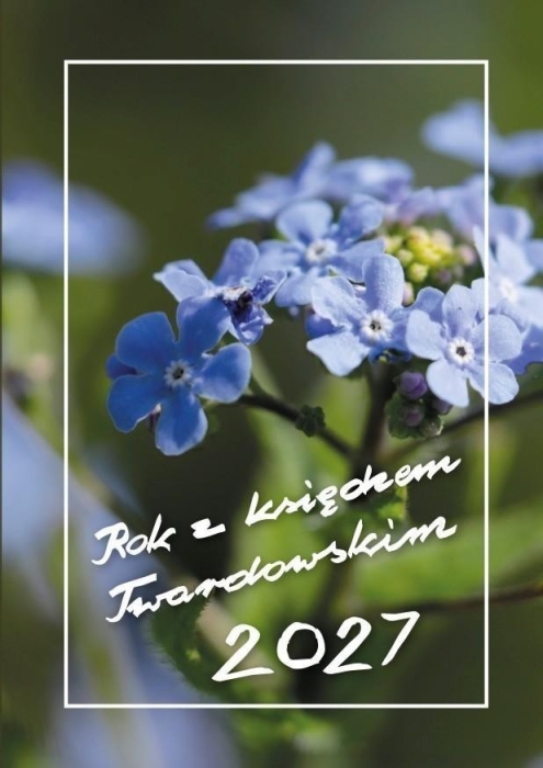 Kalendarz 2027 Rok z ks Twardowskim Niezapominajka
