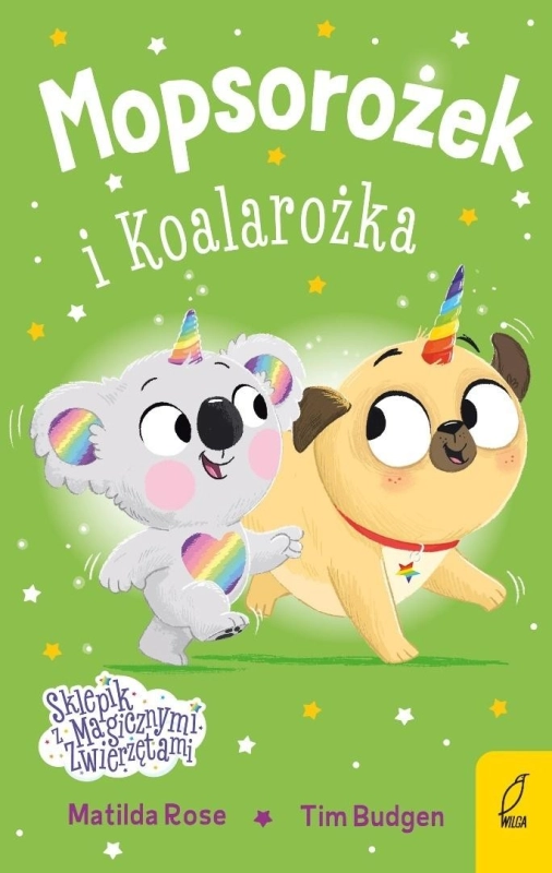 Mopsorożek i Koalarożka. Sklepik z magicznymi...