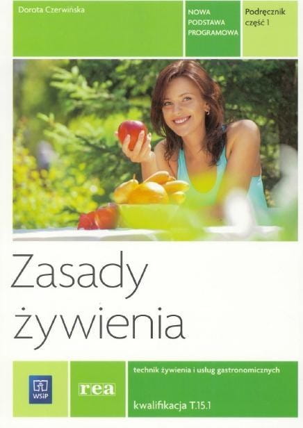 Zasady żywienia. Kwalifikacja T.15.1 cz.1 REA-WSiP