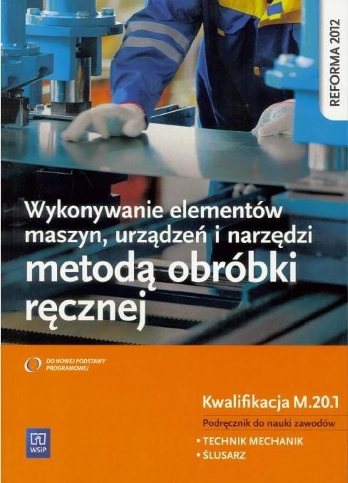 Wykonywanie elementów maszyn. Kwalifikacja M.20.1