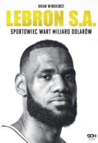 LeBron S.A. Sportowiec wart miliard dolarów