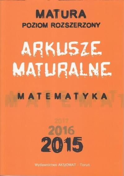 Matematyka. Arkusze Maturalne 2015 ZR