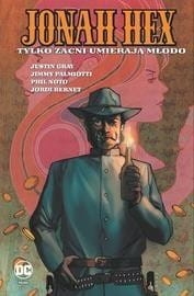 Jonah Hex. T.4 Tylko zacni umierają młodo