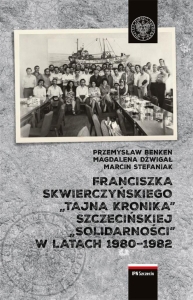 Franciszka Skwierczyńskiego "tajna kronika"...