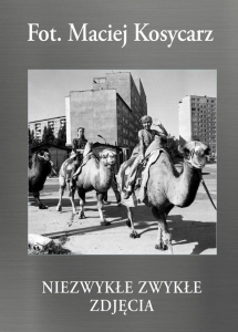 Fot. Maciej Kosycarz.Niezwykłe zwykłe zdjęcia.