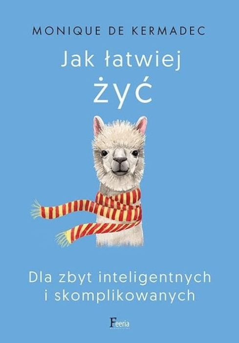 Jak łatwiej żyć. Dla zbyt inteligentnych..