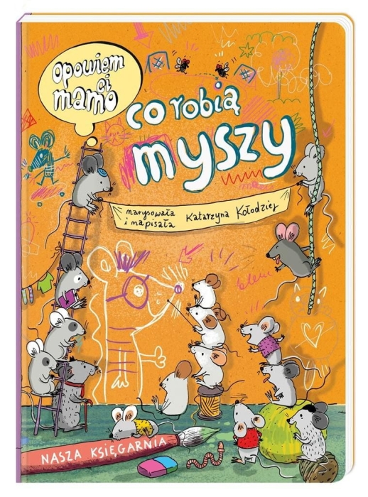 Opowiem ci, mamo, co robią myszy