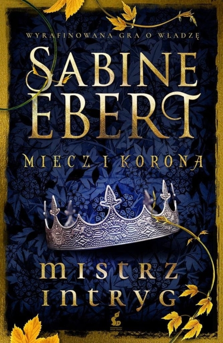 Miecz i korona (#1). Miecz i korona. Mistrz intryg