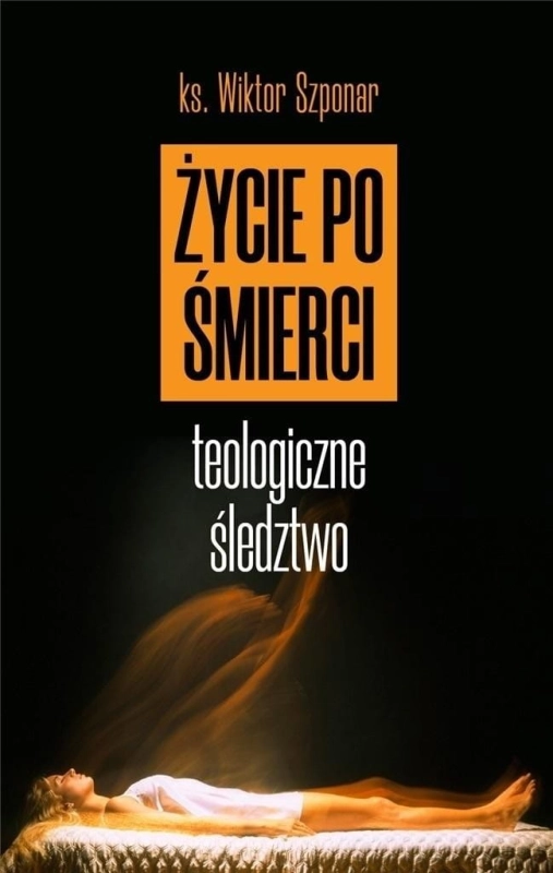Życie po śmierci. Teologiczne śledztwo w.2022