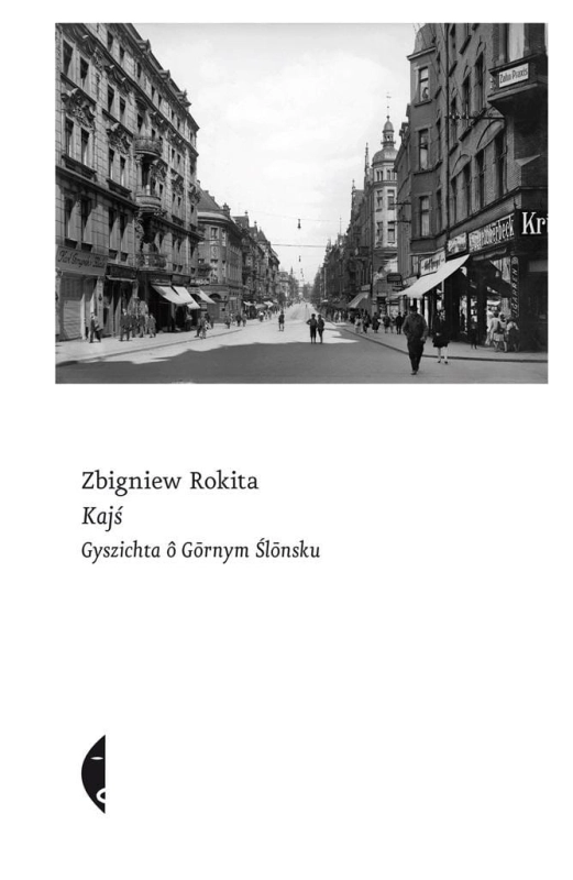 Kajś. Gyszichta ô Gornym Ślonsku. Edycyjo ślonsko