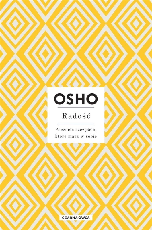 Radość. Poczucie szczęścia, które masz w sobie