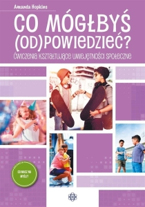 Co mógłbyś odpowiedzieć?. Ćwiczenia kształtujące..